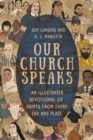 Our Church Speaks : An Illustrated Devotional of Saints from Every Era and Place - Book