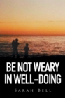 Be Not Weary in Well-Doing - eBook