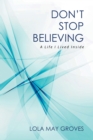Don't Stop Believing : A Life I Lived Inside - eBook