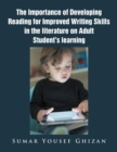 The Importance of Developing Reading for Improved Writing Skills in the Literature on Adult Student's Learning - eBook