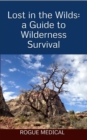 Lost in the Wilds: a Guide to Wilderness Survival - eBook