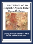 Confessions of an English Opium-Eater : With linked Table of Contents - eBook