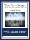 The Go-Getter : A Story That Tells You How to be One - eBook