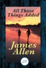 All These Things Added : With Linked Table of Contents - eBook