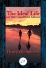 Ideal Life and Other Unpublished Addresses : With Linked Table of Contents - eBook