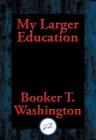 My Larger Education : With Linked Table of Contents - eBook