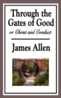 Through the Gates of Good : or Christ and Conduct - eBook