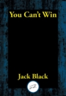 You Can't Win : Complete and Unabridged - eBook