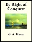 By Right of Conquest : or With Cortez in Mexico - eBook