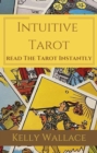 Intuitive Tarot - Learn The Tarot Instantly - eBook