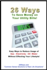 26 Ways to Save on Your Utility Bills! - eBook