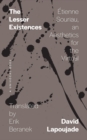 The Lesser Existences : Etienne Souriau, an Aesthetics for the Virtual - Book