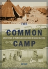 The Common Camp : Architecture of Power and Resistance in Israel-Palestine - Book