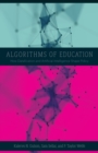 Algorithms of Education : How Datafication and Artificial Intelligence Shape Policy - Book