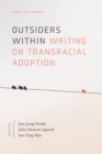 Outsiders Within : Writing on Transracial Adoption - Book