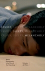 Cruisy, Sleepy, Melancholy : Sexual Disorientation in the Films of Tsai Ming-liang - Book