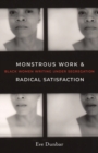 Monstrous Work and Radical Satisfaction : Black Women Writing under Segregation - Book