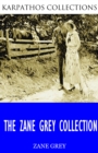 The Zane Grey Collection - eBook