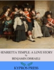 Henrietta Temple: A Love Story - eBook