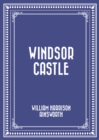 Windsor Castle - eBook