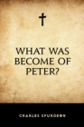 What Was Become of Peter? - eBook