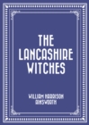 The Lancashire Witches - eBook