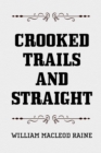 Crooked Trails and Straight - eBook