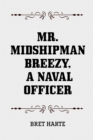Mr. Midshipman Breezy, a Naval Officer - eBook