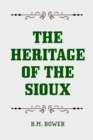 The Heritage of the Sioux - eBook