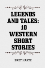 Legends and Tales: 10 Western Short Stories - eBook