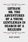Lothaw, or, The Adventures of a Young Gentleman in Search of a Religion - eBook