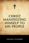 Christ Manifesting Himself to His People - eBook