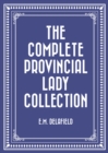 The Complete Provincial Lady Collection - eBook
