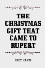 The Christmas Gift that Came to Rupert - eBook