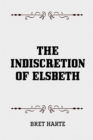 The Indiscretion of Elsbeth - eBook