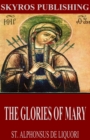 The Glories of Mary - eBook