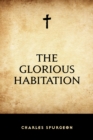 The Glorious Habitation - eBook