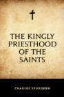 The Kingly Priesthood of the Saints - eBook
