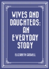 Wives and Daughters: An Everyday Story - eBook