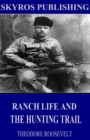 Ranch Life and the Hunting-Trail - eBook