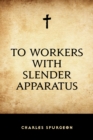 To Workers with Slender Apparatus - eBook
