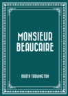 Monsieur Beaucaire - eBook