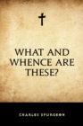 What and Whence Are These? - eBook