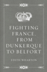 Fighting France, from Dunkerque to Belfort - eBook