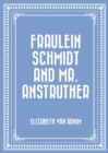 Fraulein Schmidt and Mr. Anstruther - eBook
