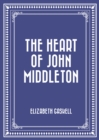 The Heart of John Middleton - eBook