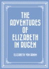 The Adventures of Elizabeth in Rugen - eBook