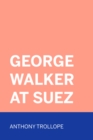 George Walker at Suez - eBook