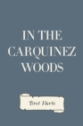 In the Carquinez Woods - eBook