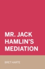 Mr. Jack Hamlin's Mediation - eBook